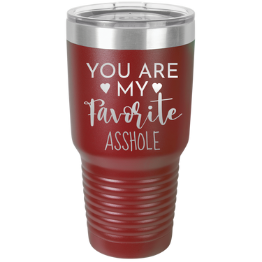 YOU ARE MY FAVORITE ASSHOLE